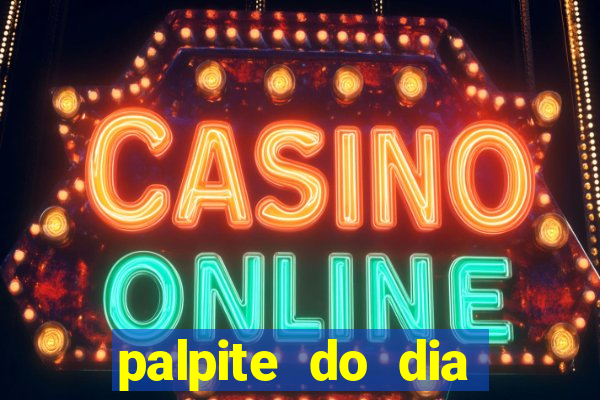 palpite do dia para hoje